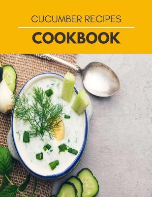 Cover of Cucumber Recipes Cookbook