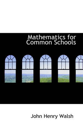 Book cover for Mathematics for Common Schools