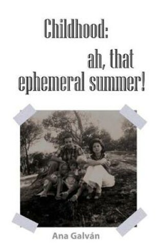 Cover of Childhood, Ah, That Ephemeral Summer!