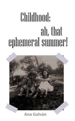 Book cover for Childhood, Ah, That Ephemeral Summer!