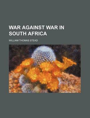 Book cover for War Against War in South Africa