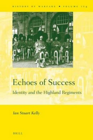 Cover of Echoes of Success: Identity and the Highland Regiments