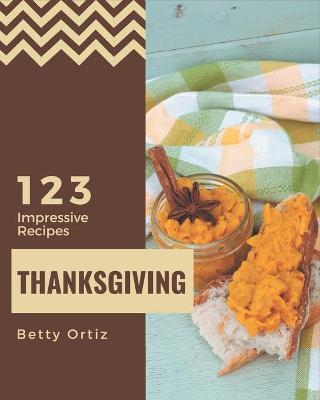 Book cover for 123 Impressive Thanksgiving Recipes