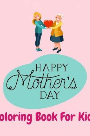 Cover of Happy Mother's Day Activity Book For Kids