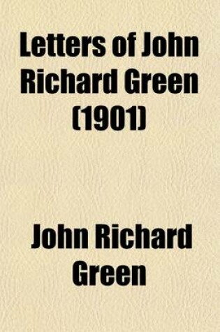 Cover of Letters of John Richard Green (1901)