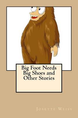 Book cover for Big Foot Needs Big Shoes and Other Stories