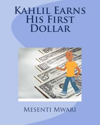 Book cover for Kahlil Earns His First Dollar