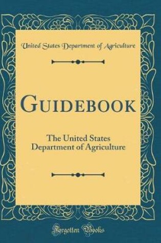 Cover of Guidebook: The United States Department of Agriculture (Classic Reprint)