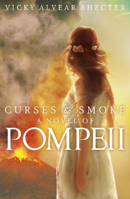 Book cover for Curses and Smoke: A novel of Pompeii