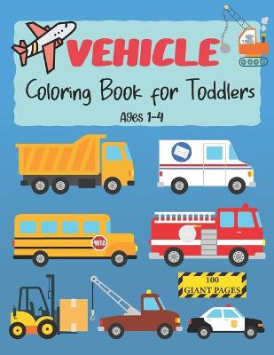 Book cover for Vehicle Coloring Book for Toddlers