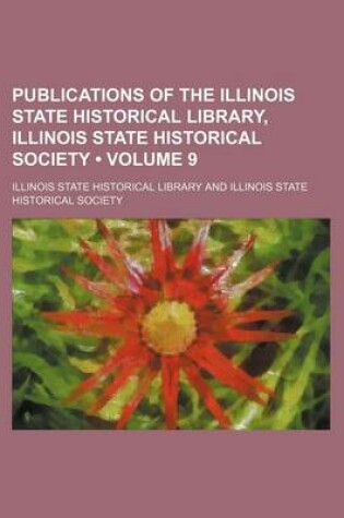 Cover of Papers in Illinois History and Transactions Volume 9