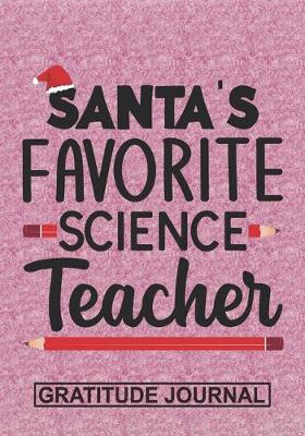 Book cover for Santa's Favorite Science Teacher - Gratitude Journal