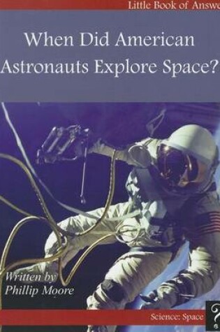 Cover of When Did American Astronauts Explore?