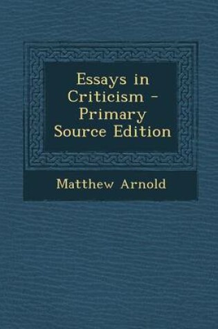 Cover of Essays in Criticism - Primary Source Edition