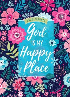 Book cover for 2020 16 Month Weekly Planner: God is My Happy Place