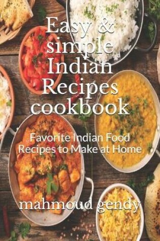 Cover of Easy & simple Indian Recipes cookbook