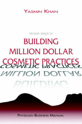 Cover of Simple Steps to Building Million Dollar Cosmetic Practices