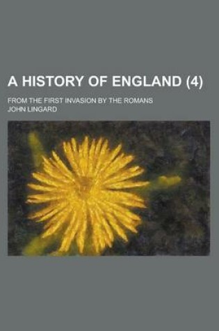 Cover of A History of England; From the First Invasion by the Romans (4 )