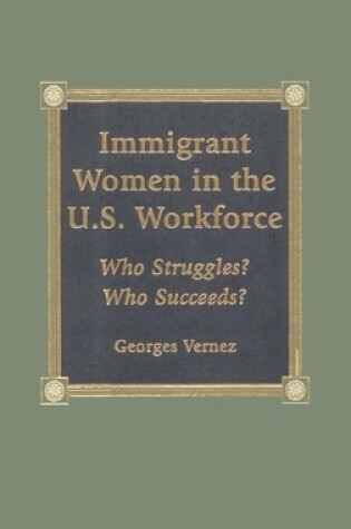 Cover of Immigrant Women in the U.S. Workforce