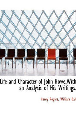 Cover of Life and Character of John Howe, with an Analysis of His Writings.