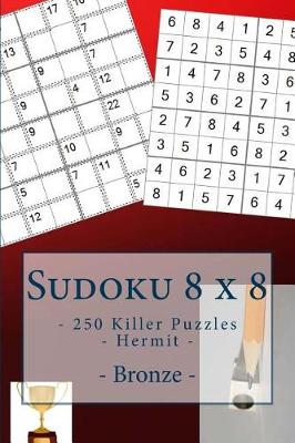 Book cover for Sudoku 8 X 8 - 250 Killer Puzzles - Hermit - Bronze