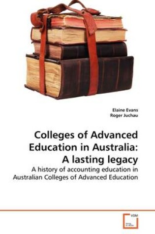 Cover of Colleges of Advanced Education in Australia