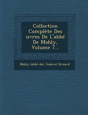 Book cover for Collection Complete Des Uvres de L'Abbe de Mably, Volume 7...