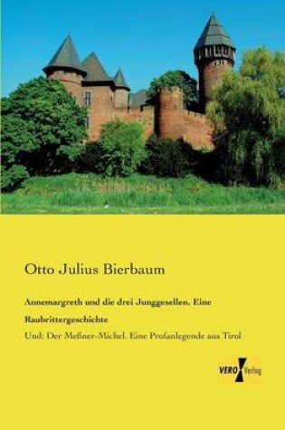 Cover of Annemargreth und die drei Junggesellen. Eine Raubrittergeschichte