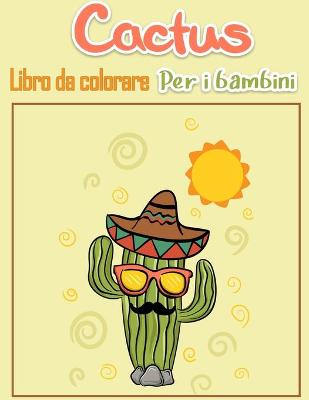 Book cover for Cactus Libro da colorare per bambini