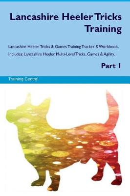 Book cover for Lancashire Heeler Tricks Training Lancashire Heeler Tricks & Games Training Tracker & Workbook. Includes