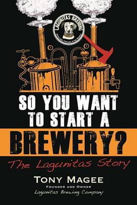 Book cover for So You Want to Start a Brewery?