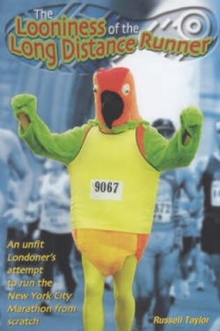 Cover of The Looniness of the Long Distance Runner