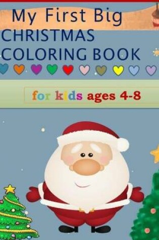 Cover of my first big christmas coloring book for kids ages 4-8