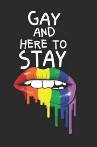 Cover of Gay And Here to Stay