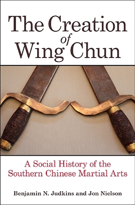 Book cover for The Creation of Wing Chun