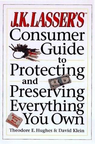 Cover of J.K.Lasser's Consumer Guide to Protecting and Preserving Everything You Own