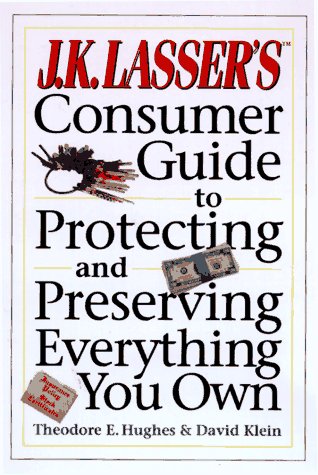 Book cover for J.K.Lasser's Consumer Guide to Protecting and Preserving Everything You Own