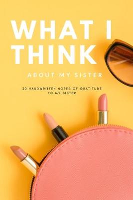 Book cover for What I think About My Sister