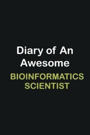 Cover of Diary of an awesome Bioinformatics Scientist