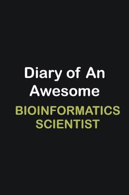 Book cover for Diary of an awesome Bioinformatics Scientist