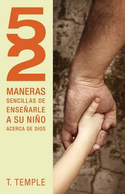 Book cover for 52 Maneras de Enseñarle a Su Niño Acerca de Dios