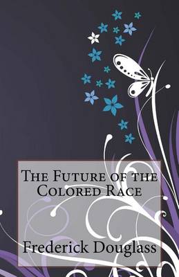 Book cover for The Future of the Colored Race