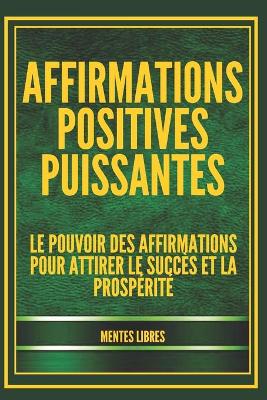 Book cover for Affirmations Positives Puissantes