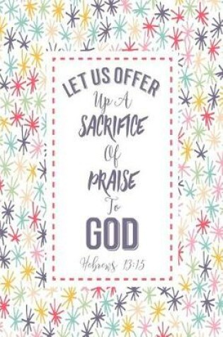 Cover of Let Us Offer Up a Sacrifice of Praise to God