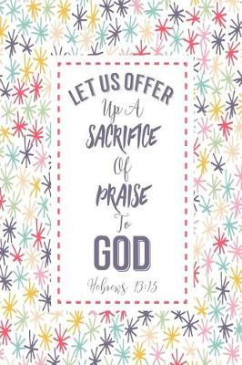 Book cover for Let Us Offer Up a Sacrifice of Praise to God