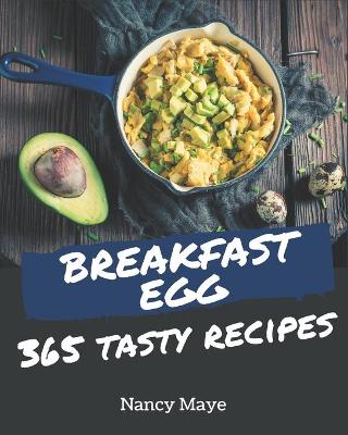 Book cover for 365 Tasty Breakfast Egg Recipes