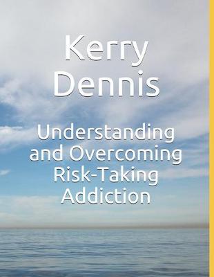 Book cover for Understanding and Overcoming Risk-Taking Addiction