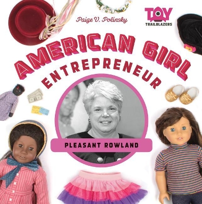 Book cover for American Girl Entrepreneur: Pleasant Rowland