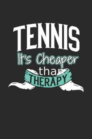 Cover of Tennis It's Cheaper Than Therapy