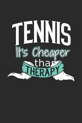 Book cover for Tennis It's Cheaper Than Therapy